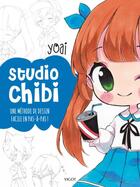 Couverture du livre « Studio chibi : une méthode de dessin facile en pas-à-pas ! » de Yoai aux éditions Vigot