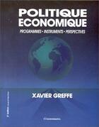 Couverture du livre « Politique Economique » de Xavier Greffe aux éditions Economica