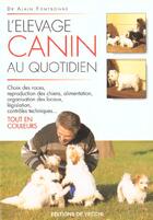 Couverture du livre « L'elevage canin au quotidien » de Alain Fontbonne aux éditions De Vecchi