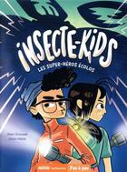 Couverture du livre « Insecte-kids Tome 1 » de Johan Heliot et Alain Grousset et Ceej Rowland aux éditions Auzou
