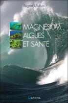 Couverture du livre « Magnésium et algues » de Regine Queva aux éditions Grancher