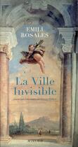 Couverture du livre « La ville invisible » de Emili Rosales aux éditions Actes Sud