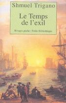 Couverture du livre « Le temps de l'exil » de Shmuel Trigano aux éditions Rivages