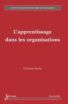 Couverture du livre « L'apprentissage dans les organisations » de Christian Szylar aux éditions Hermes Science