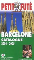 Couverture du livre « BARCELONE CATALOGNE (édition 2004/2005) » de Collectif Petit Fute aux éditions Le Petit Fute