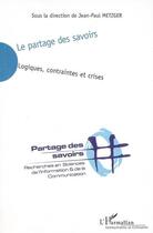 Couverture du livre « Le partage des savoirs - logiques, contraintes et crises - recherches en sciences de l'information e » de  aux éditions L'harmattan