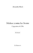 Couverture du livre « Meduse contre les storm » de Alexandre Black aux éditions Le Manuscrit