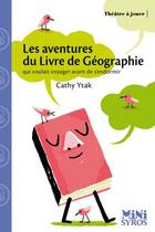 Couverture du livre « Les aventures du livre de géographie qui voulait voyager avant de s'endormir » de Karine Bernadou et Cathy Ytak aux éditions Syros Jeunesse