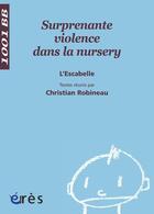 Couverture du livre « Surprenante violence dans la nursery » de L'Escabelle/Robineau aux éditions Eres