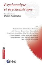 Couverture du livre « Psychanalyse et psychothérapie » de Daniel Widlocher aux éditions Eres