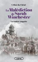 Couverture du livre « La malédiction de Sarah Winchester : la contre-enquête » de Celine Du Chene aux éditions Michel Lafon