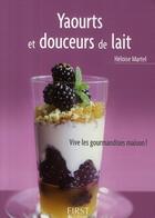 Couverture du livre « Yaourts et douceurs de lait » de Heloise Martel aux éditions First