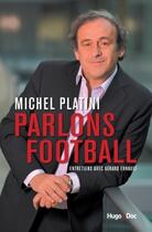 Couverture du livre « Parlons football » de Platini/Ernault aux éditions Hugo Document