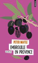 Couverture du livre « Embrouille en Provence » de Peter Mayle aux éditions Points