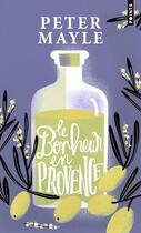 Couverture du livre « Le Bonheur en Provence » de Peter Mayle aux éditions Points