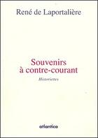 Couverture du livre « Souvenirs à contretemps ; historiettes » de Rene De Laportaliere aux éditions Atlantica