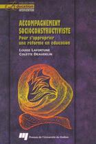 Couverture du livre « Accompagnement socioconstructiviste ; pour s'approprier une réforme en éducation » de Colette Deaudelin et Louise Lafortune aux éditions Pu De Quebec