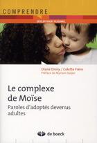 Couverture du livre « Le complexe de Moïse ; paroles d'adoptés devenus adultes » de Diane Drory aux éditions De Boeck Superieur
