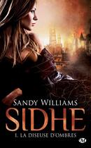 Couverture du livre « Sidhe t.1 : la diseuse d'ombres » de Sandy Williams aux éditions Milady