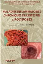 Couverture du livre « Maladies inflammatoires chroniques de l'intestin & polyposes » de Martine Demarche aux éditions Sauramps Medical