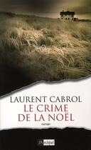Couverture du livre « Le crime de la noël » de Laurent Cabrol aux éditions Archipel