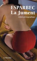 Couverture du livre « La jument » de Esparbec aux éditions La Musardine