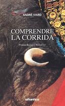 Couverture du livre « Comprendre la corrida » de Andre Viard aux éditions Atlantica