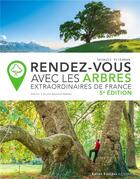 Couverture du livre « Rendez-vous avec les arbres extraordinaires de France » de Georges Feterman aux éditions Belles Balades