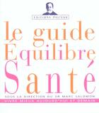 Couverture du livre « Le guide equilibre sante » de Marc Salomon aux éditions Tallandier