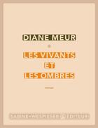 Couverture du livre « Les vivants et les ombres » de Diane Meur aux éditions Sabine Wespieser
