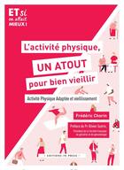 Couverture du livre « L'activité physique, un atout pour bien vieillir » de Frederic Chorin aux éditions In Press