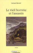 Couverture du livre « Vieil Homme Et L'Assassin » de Jacques Bonnet aux éditions Nouvelles Presses Du Languedoc