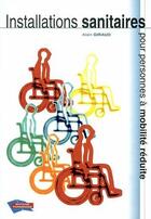 Couverture du livre « Installations sanitaires pour personnes à mobilité réduite » de Giraud Alain aux éditions Edipa