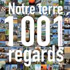 Couverture du livre « Notre terre ; 1001 regards » de Corinne Boulangier et Bruno Deblander aux éditions Editions Racine