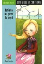 Couverture du livre « Tatiana au pays du vent » de Marie Lasnier aux éditions Dominique Et Compagnie