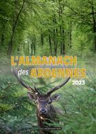 Couverture du livre « L'almanach des Ardennes (édition 2023) » de Robert Cara et Guy Pleutin aux éditions Noires Terres