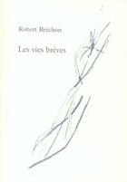 Couverture du livre « Vies breves (les) » de Robert Brechon aux éditions L'inventaire