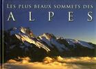 Couverture du livre « Les plus beaux sommets des Alpes » de Guillaume Laget et Ph aux éditions Mission Speciale
