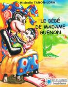 Couverture du livre « Le bébé de Madame Guenon » de Michelle Tanon-Lora aux éditions Les Classiques Ivoiriens