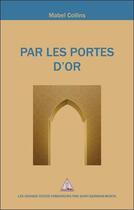 Couverture du livre « Par les portes d'or : éléments de réflexion » de Mabel Collins aux éditions Saint Germain-morya