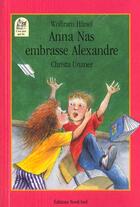 Couverture du livre « Anna Nas Embrasse Alexandre » de Christa Unzner aux éditions Nord-sud