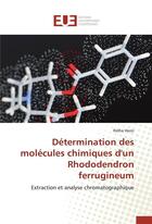 Couverture du livre « Determination des molecules chimiques d'un rhododendron ferrugineum » de Hezzi-R aux éditions Editions Universitaires Europeennes