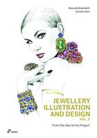 Couverture du livre « Jewellery illustration and design t.2 : from the idea to the project » de Manuela Brambatti et Vinci Cosimo aux éditions Hoaki