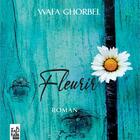 Couverture du livre « Fleurir » de Wafa Ghorbel aux éditions Kalima Editions