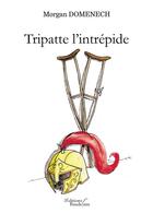 Couverture du livre « Tripatte l'intrépide » de Morgan Domenech aux éditions Baudelaire