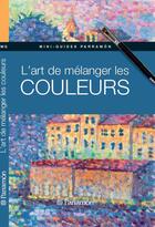 Couverture du livre « L'art de mélanger les couleurs » de  aux éditions Parramon