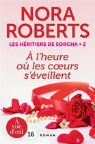 Couverture du livre « Les héritiers de Sorcha Tome 2 ; à l'heure où les coeurs s'éveillent » de Nora Roberts aux éditions A Vue D'oeil