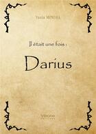 Couverture du livre « Il était une fois : Darius » de Vania Mindel aux éditions Verone