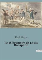 Couverture du livre « Le 18 Brumaire de Louis Bonaparte » de Karl Marx aux éditions Shs Editions