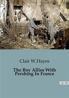 Couverture du livre « The Boy Allies With Pershing In France » de Clair W.Hayes aux éditions Culturea